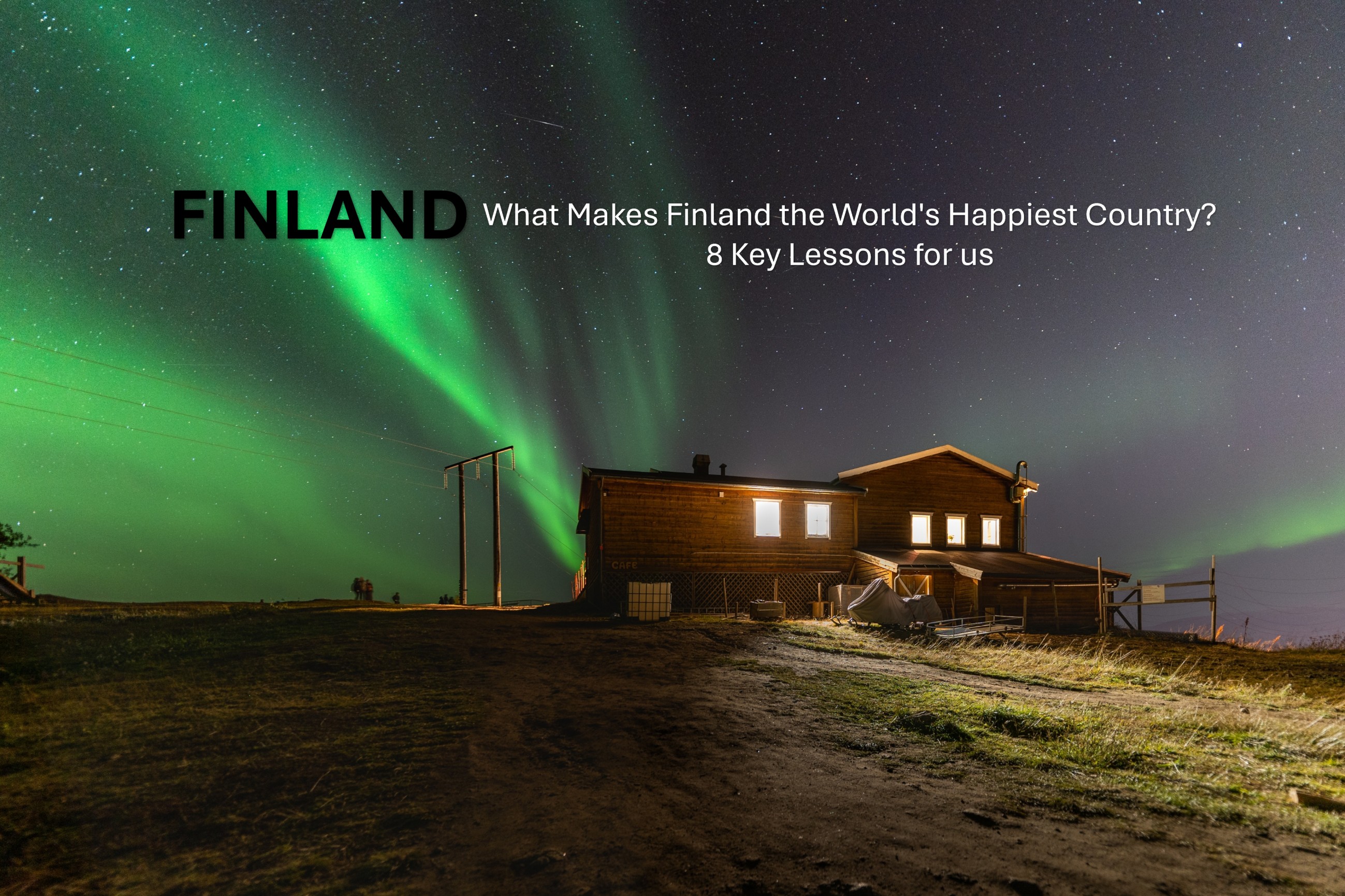 What Makes Finland the World's Happiest Country? 8 Key Lessons